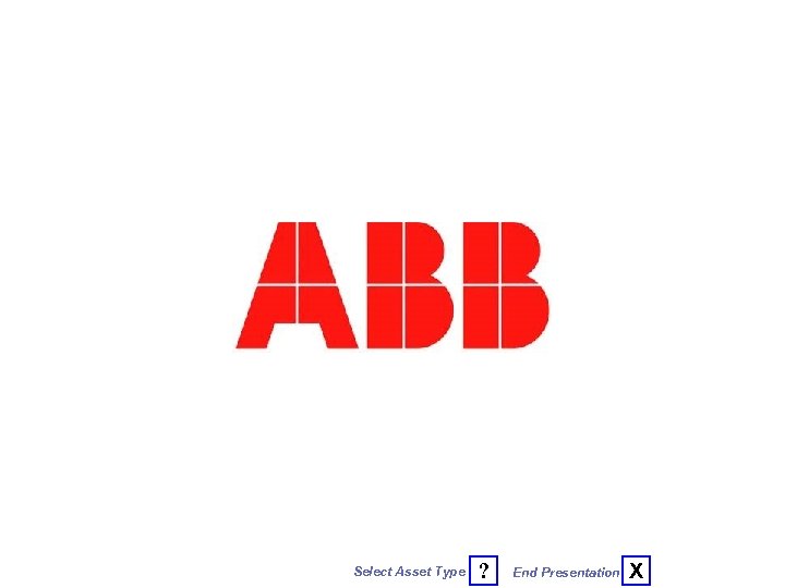 ABB logo Select Asset Type ? End Presentation X 