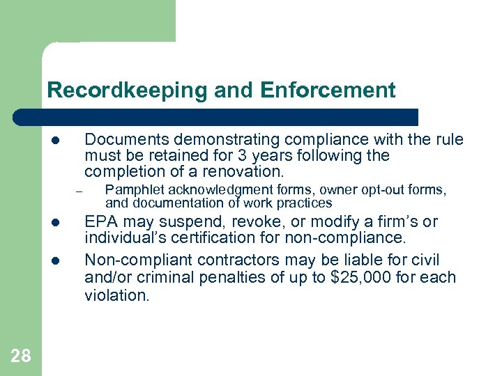 Recordkeeping and Enforcement Documents demonstrating compliance with the rule must be retained for 3