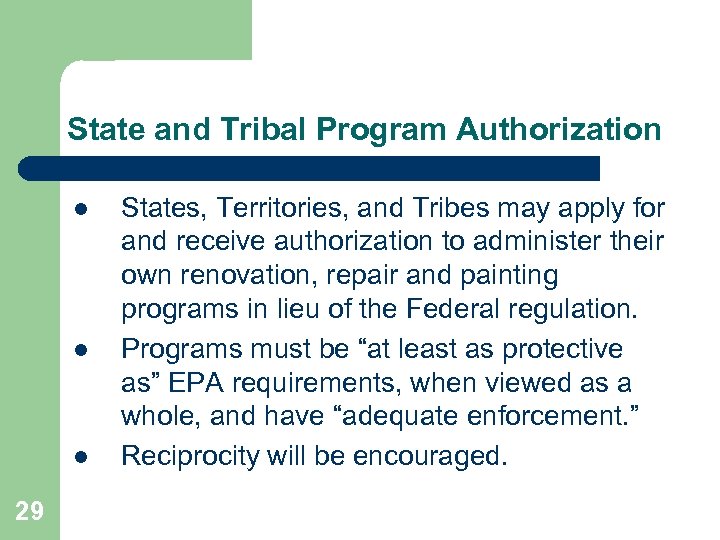 State and Tribal Program Authorization l l l 29 States, Territories, and Tribes may