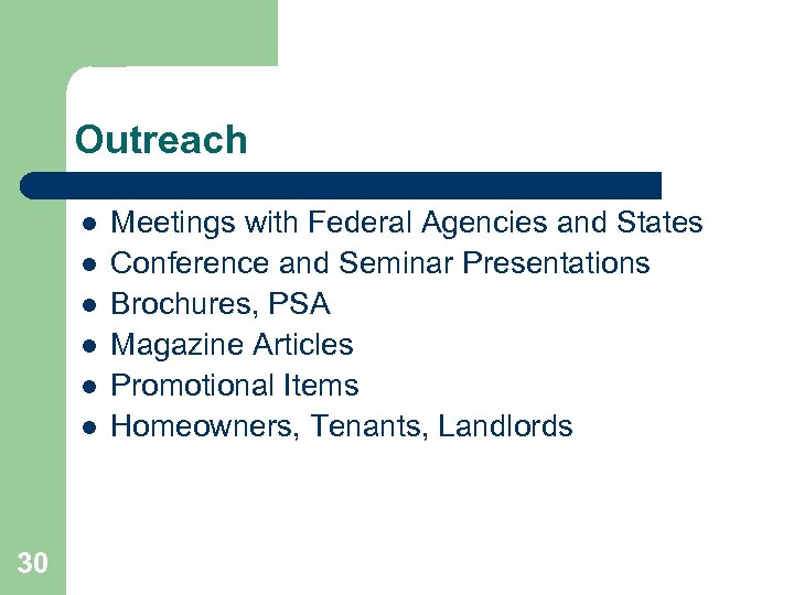 Outreach l l l 30 Meetings with Federal Agencies and States Conference and Seminar