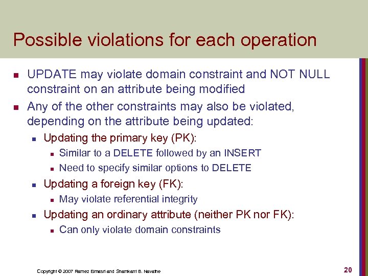 Possible violations for each operation n n UPDATE may violate domain constraint and NOT