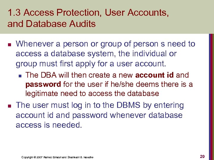 1. 3 Access Protection, User Accounts, and Database Audits n Whenever a person or