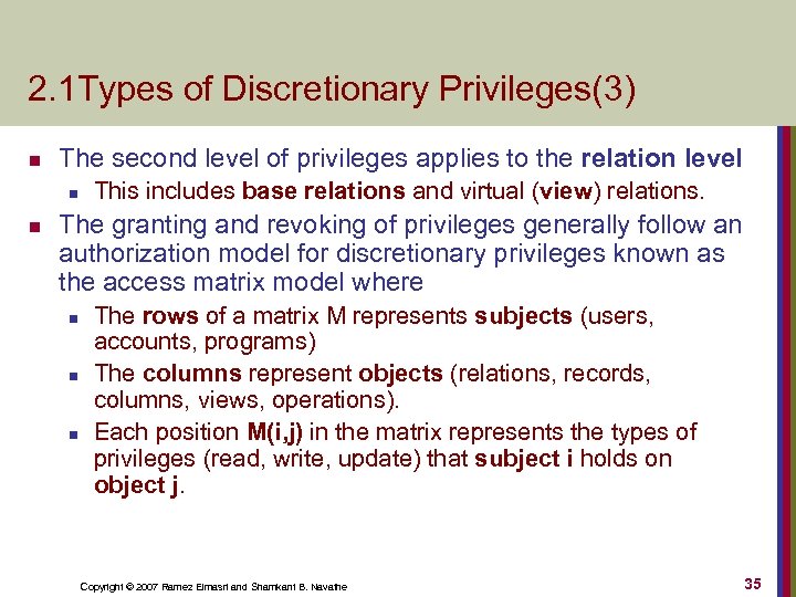 2. 1 Types of Discretionary Privileges(3) n The second level of privileges applies to