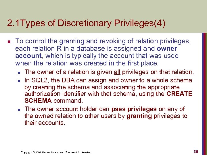 2. 1 Types of Discretionary Privileges(4) n To control the granting and revoking of