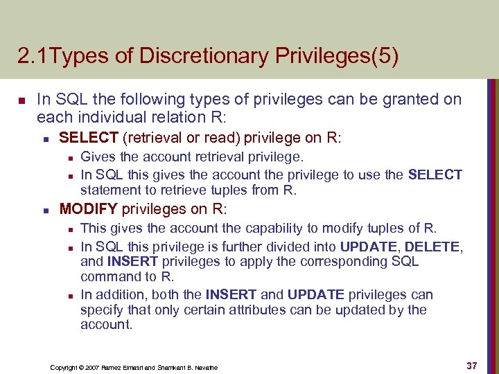 2. 1 Types of Discretionary Privileges(5) n In SQL the following types of privileges