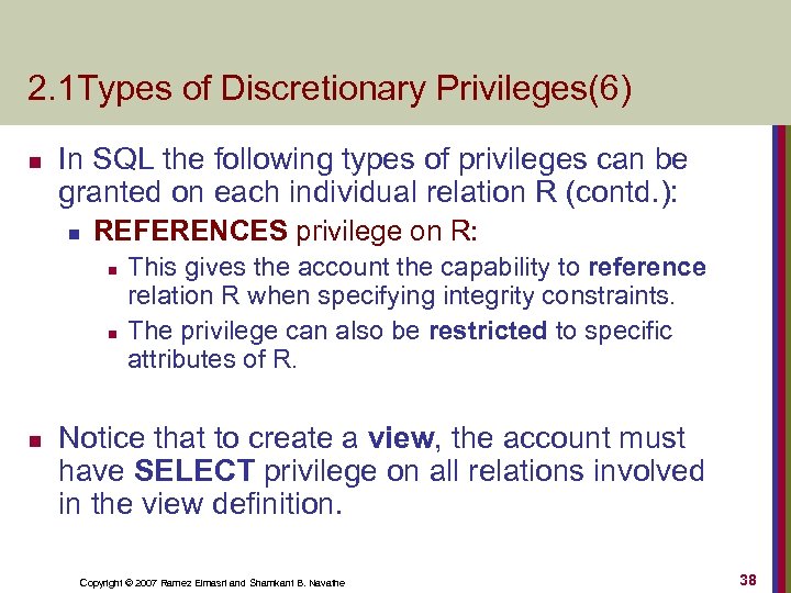 2. 1 Types of Discretionary Privileges(6) n In SQL the following types of privileges