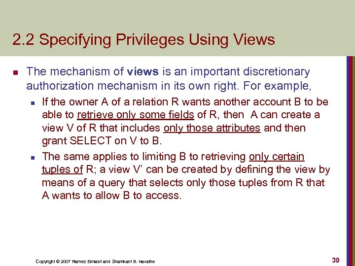 2. 2 Specifying Privileges Using Views n The mechanism of views is an important