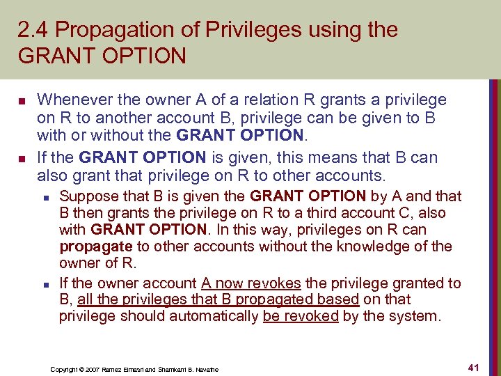 2. 4 Propagation of Privileges using the GRANT OPTION n n Whenever the owner