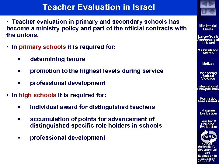 Teacher Evaluation in Israel • Teacher evaluation in primary and secondary schools has become