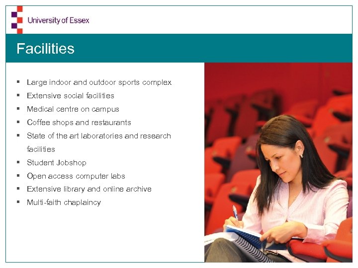 Facilities § Large indoor and outdoor sports complex § Extensive social facilities § Medical