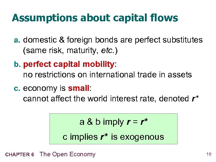 Assumptions about capital flows a. domestic & foreign bonds are perfect substitutes (same risk,