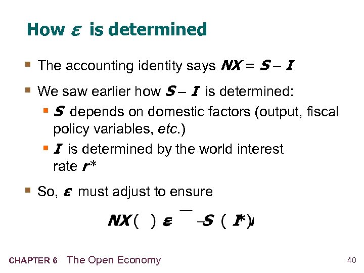 How ε is determined § The accounting identity says NX = S – I