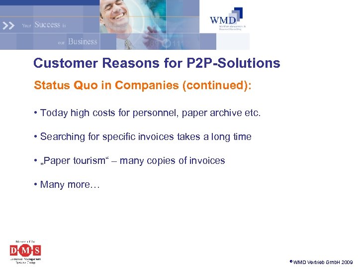 Customer Reasons for P 2 P-Solutions Status Quo in Companies (continued): • Today high