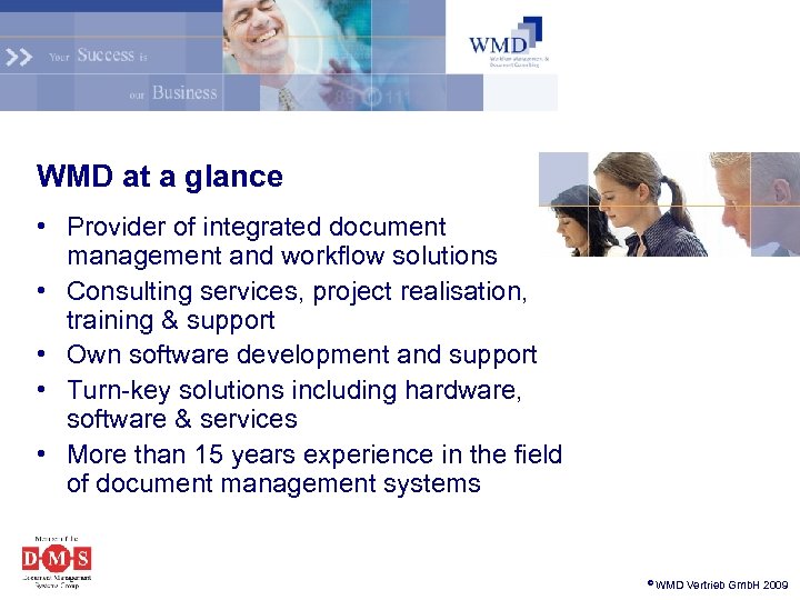WMD at a glance • Provider of integrated document management and workflow solutions •