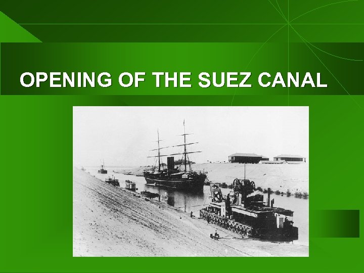 OPENING OF THE SUEZ CANAL 