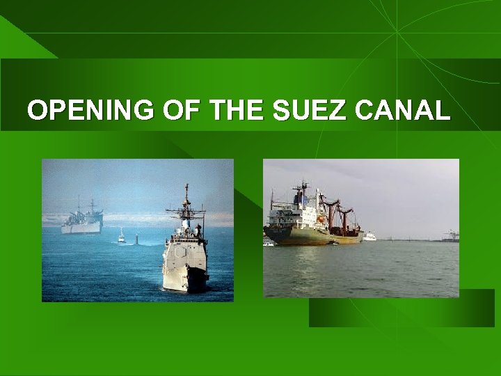 OPENING OF THE SUEZ CANAL 