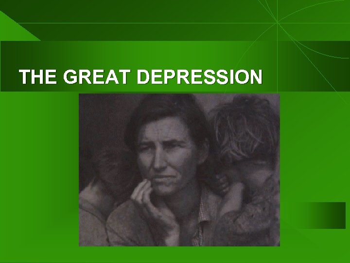 THE GREAT DEPRESSION 