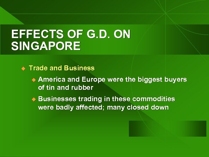 EFFECTS OF G. D. ON SINGAPORE u Trade and Business u America and Europe