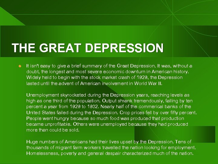 THE GREAT DEPRESSION u It isn't easy to give a brief summary of the