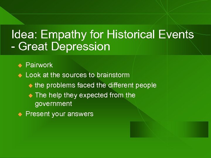 Idea: Empathy for Historical Events - Great Depression u u u Pairwork Look at