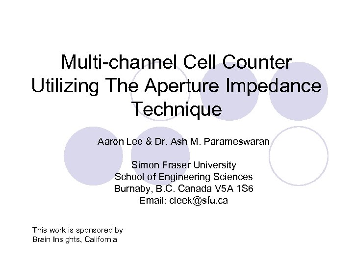 Multi-channel Cell Counter Utilizing The Aperture Impedance Technique Aaron Lee & Dr. Ash M.