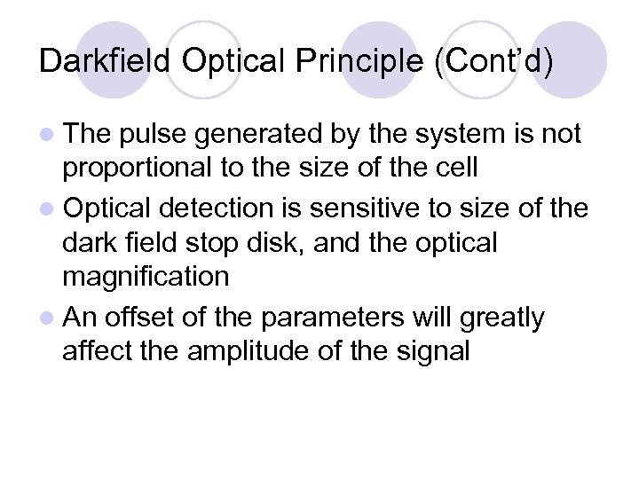 Darkfield Optical Principle (Cont’d) l The pulse generated by the system is not proportional