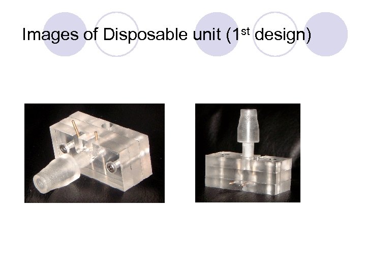 Images of Disposable unit (1 st design) 