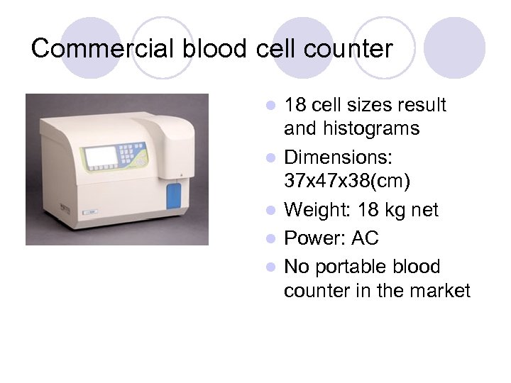 Commercial blood cell counter l l l 18 cell sizes result and histograms Dimensions: