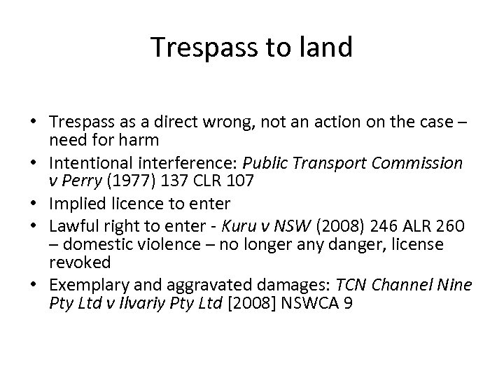 Trespass to land • Trespass as a direct wrong, not an action on the
