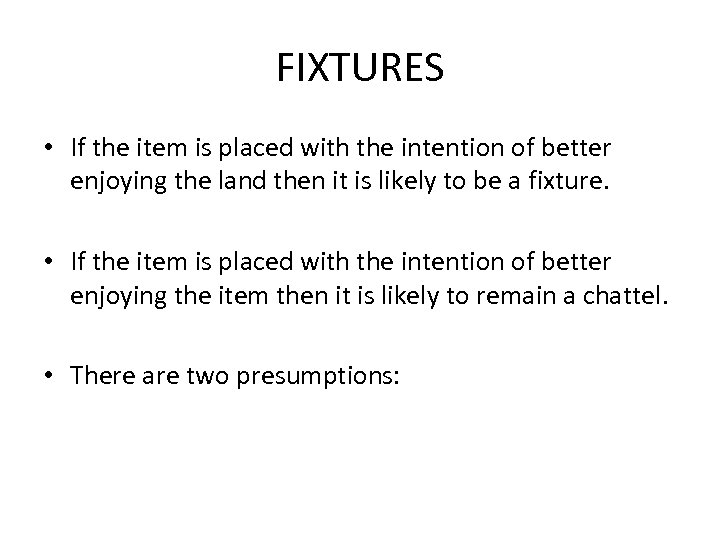 FIXTURES • If the item is placed with the intention of better enjoying the