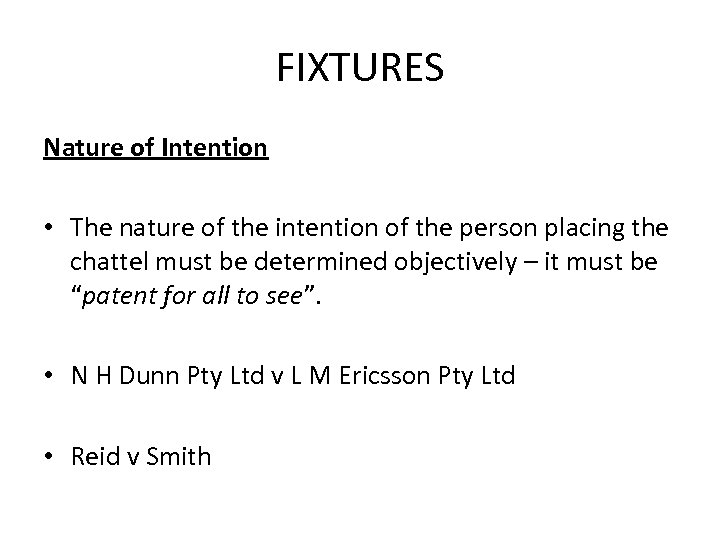 FIXTURES Nature of Intention • The nature of the intention of the person placing