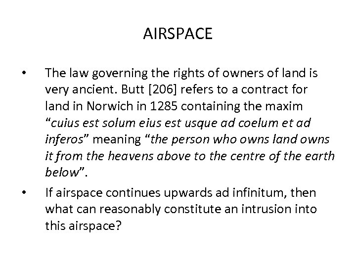 AIRSPACE • • The law governing the rights of owners of land is very