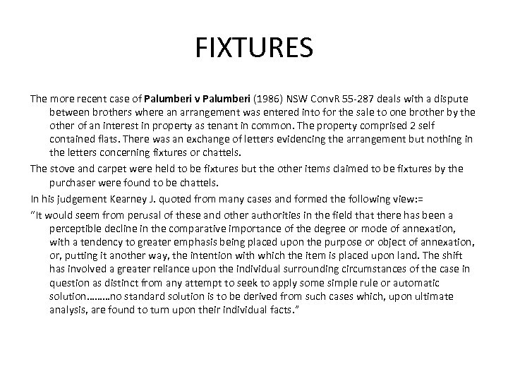 FIXTURES The more recent case of Palumberi v Palumberi (1986) NSW Conv. R 55
