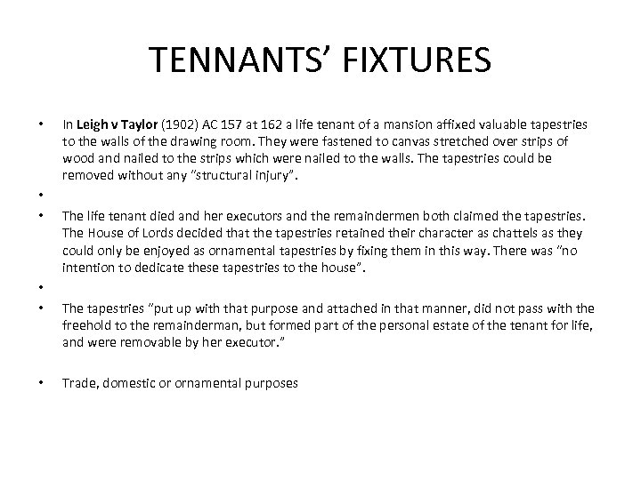 TENNANTS’ FIXTURES • • • In Leigh v Taylor (1902) AC 157 at 162