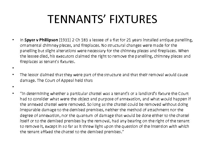 TENNANTS’ FIXTURES • • • In Spyer v Phillipson [1931] 2 Ch 183 a