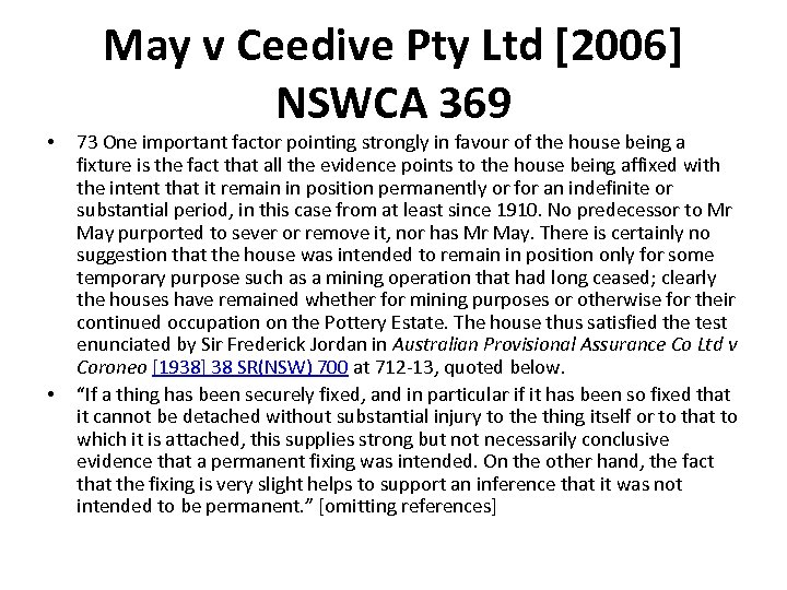  • • May v Ceedive Pty Ltd [2006] NSWCA 369 73 One important