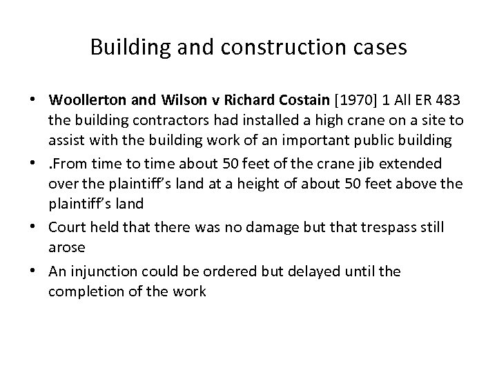 Building and construction cases • Woollerton and Wilson v Richard Costain [1970] 1 All