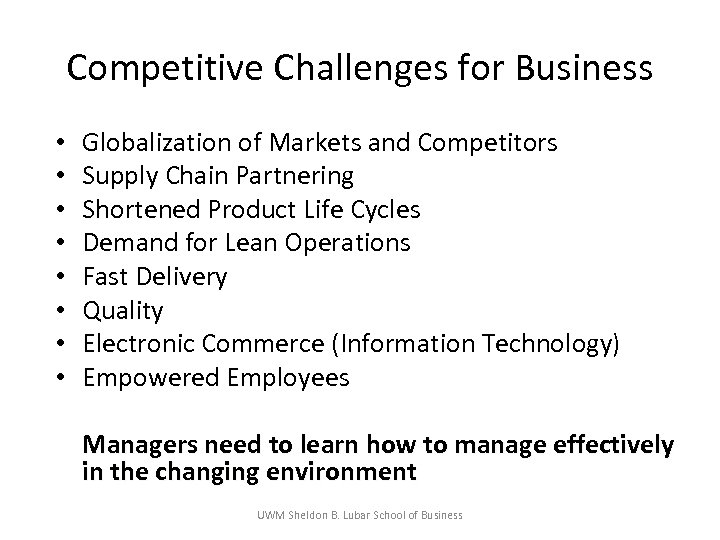 Competitive Challenges for Business • • Globalization of Markets and Competitors Supply Chain Partnering