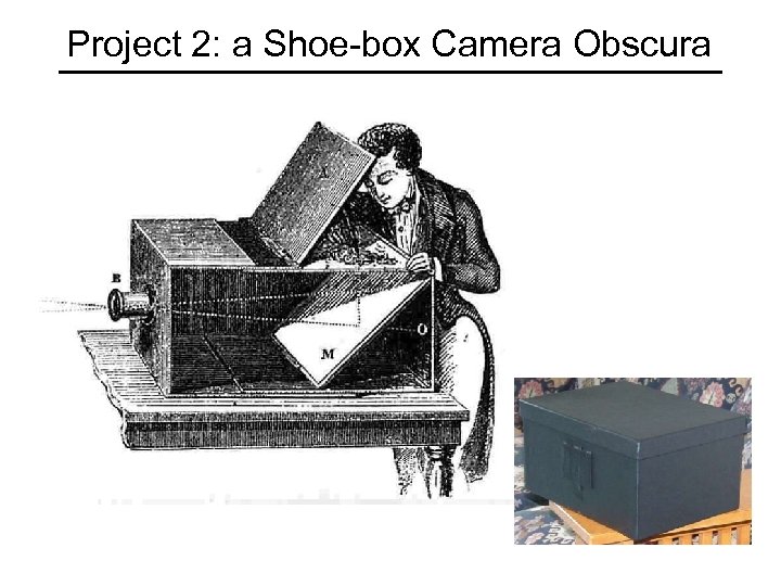 Project 2: a Shoe-box Camera Obscura 