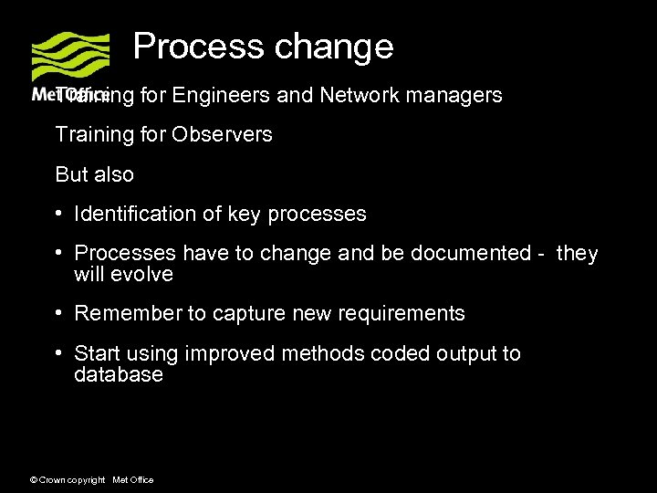 Process change Training for Engineers and Network managers Training for Observers But also •