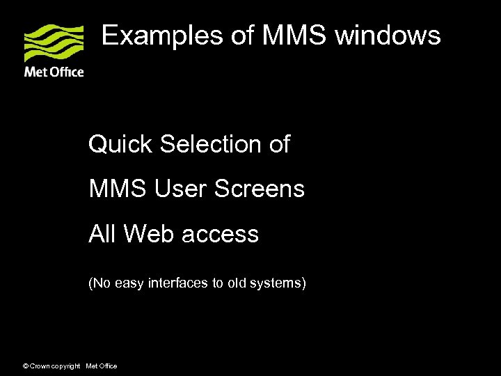 Examples of MMS windows Quick Selection of MMS User Screens All Web access (No