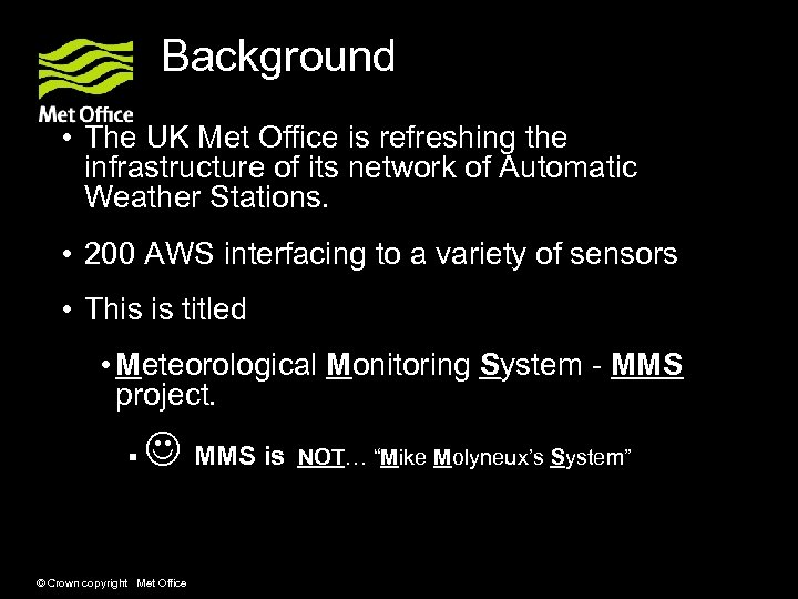 Background • The UK Met Office is refreshing the infrastructure of its network of