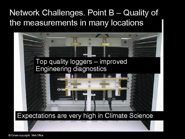 Network Challenges. Point B – Quality of the measurements in many locations Top quality