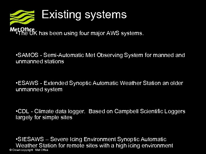 Existing systems • The UK has been using four major AWS systems. • SAMOS