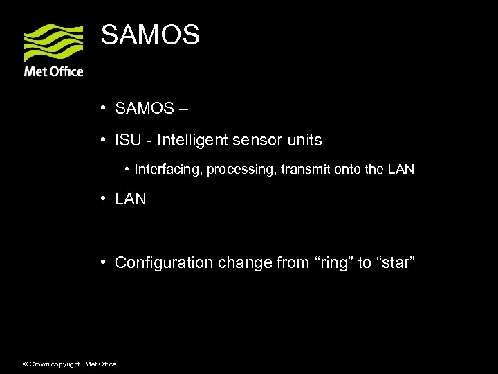 SAMOS • SAMOS – • ISU - Intelligent sensor units • Interfacing, processing, transmit