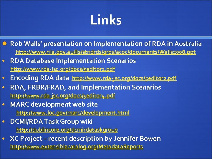 Links Rob Walls’ presentation on Implementation of RDA in Australia http: //www. nla. gov.