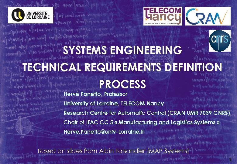 SYSTEMS ENGINEERING TECHNICAL REQUIREMENTS DEFINITION PROCESS Hervé Panetto, Professor University of Lorraine, TELECOM Nancy