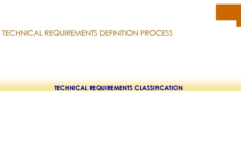 TECHNICAL REQUIREMENTS DEFINITION PROCESS TECHNICAL REQUIREMENTS CLASSIFICATION 