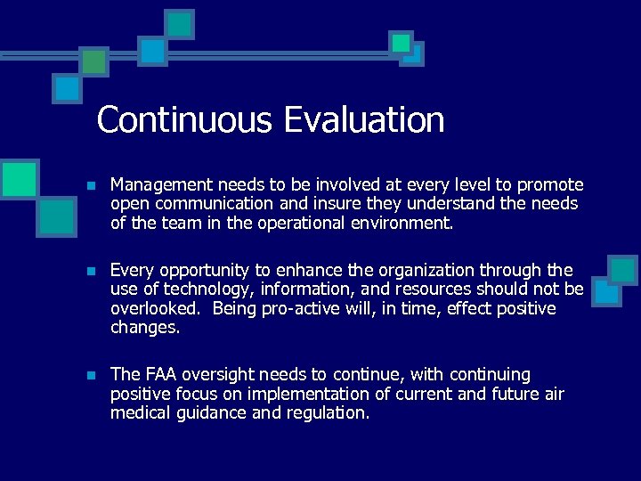 Continuous Evaluation n Management needs to be involved at every level to promote open