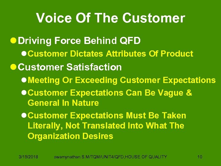 Voice Of The Customer l Driving Force Behind QFD l Customer Dictates Attributes Of